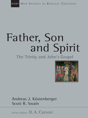 cover image of Father, Son and Spirit: the Trinity and John's Gospel